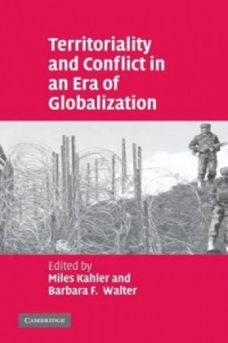 Kniha Territoriality and Conflict in an Era of Globalization Miles KahlerBarbara F. Walter