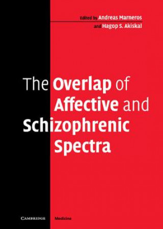 Kniha Overlap of Affective and Schizophrenic Spectra Andreas MarnerosHagop S. Akiskal