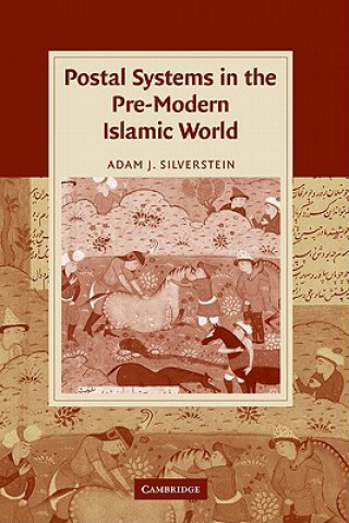 Könyv Postal Systems in the Pre-Modern Islamic World Adam J. Silverstein