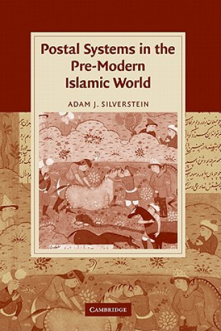 Książka Postal Systems in the Pre-Modern Islamic World Adam J. Silverstein