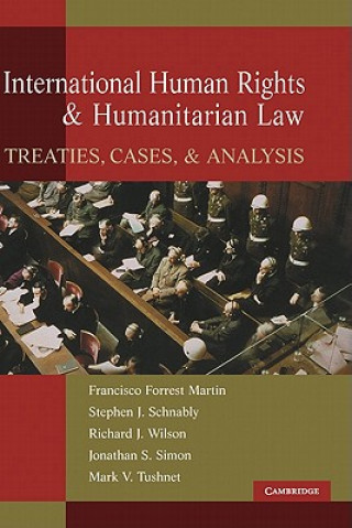 Könyv International Human Rights and Humanitarian Law Francisco Forrest MartinStephen J. SchnablyRichard WilsonJonathan Simon