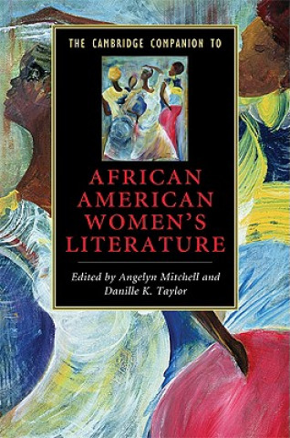 Carte Cambridge Companion to African American Women's Literature Angelyn MitchellDanille K. Taylor