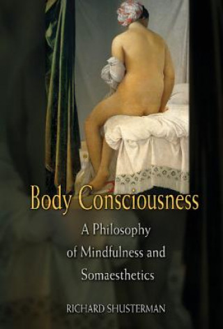 Kniha Body Consciousness Richard Shusterman