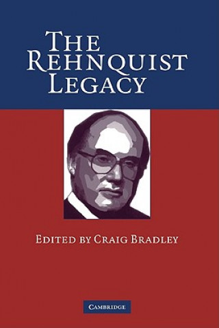 Könyv Rehnquist Legacy Craig Bradley