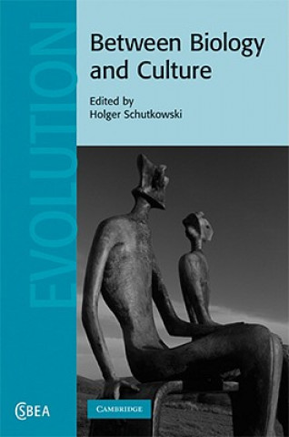 Book Between Biology and Culture Holger Schutkowski