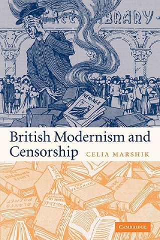 Carte British Modernism and Censorship Celia Marshik