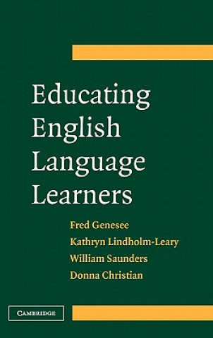 Kniha Educating English Language Learners Fred GeneseeKathryn Lindholm-LearyBill SaundersDonna Christian