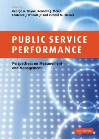 Книга Public Service Performance George A. BoyneKenneth J. MeierLaurence J. O`Toole