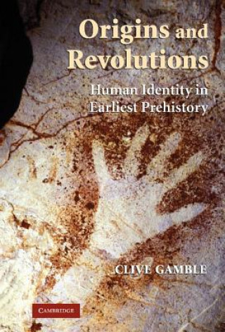 Kniha Origins and Revolutions Clive Gamble