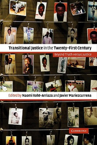 Książka Transitional Justice in the Twenty-First Century Naomi Roht-ArriazaJavier Mariezcurrena