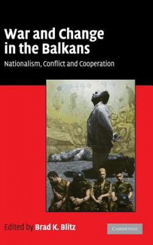 Książka War and Change in the Balkans Brad K. Blitz