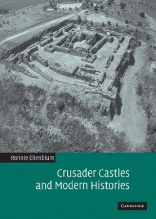 Knjiga Crusader Castles and Modern Histories Ronnie Ellenblum