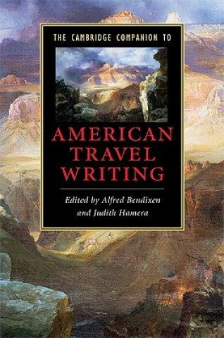 Carte Cambridge Companion to American Travel Writing Alfred BendixenJudith Hamera
