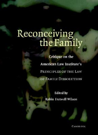 Kniha Reconceiving the Family Robin Fretwell Wilson