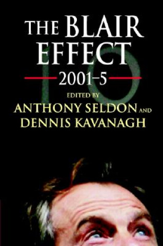 Livre Blair Effect 2001-5 Anthony SeldonDennis Kavanagh