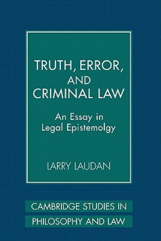 Carte Truth, Error, and Criminal Law Larry Laudan