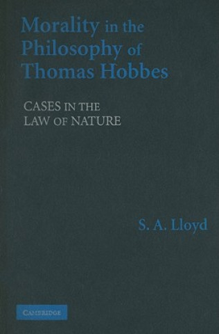 Carte Morality in the Philosophy of Thomas Hobbes S. A. Lloyd