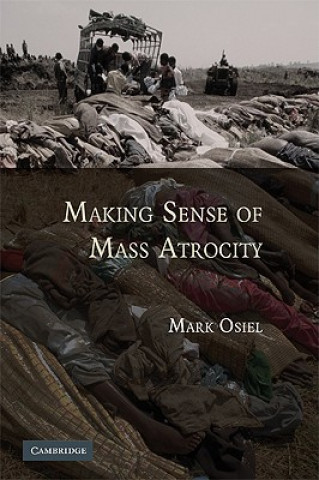 Kniha Making Sense of Mass Atrocity Mark Osiel