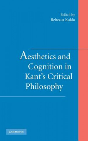 Knjiga Aesthetics and Cognition in Kant's Critical Philosophy Rebecca Kukla