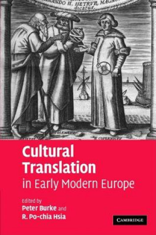 Kniha Cultural Translation in Early Modern Europe Peter BurkeR. Po-chia Hsia