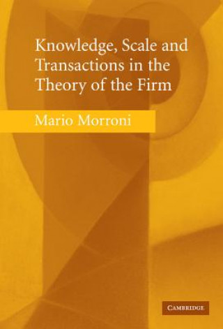 Kniha Knowledge, Scale and Transactions in the Theory of the Firm Mario Morroni