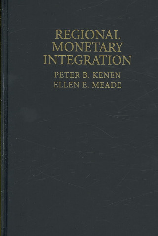 Knjiga Regional Monetary Integration Peter B. KenenEllen E. Meade