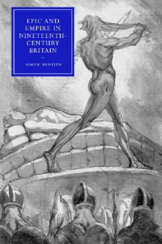 Carte Epic and Empire in Nineteenth-Century Britain Simon Dentith