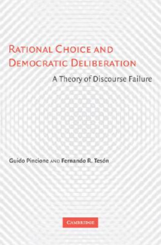 Kniha Rational Choice and Democratic Deliberation Guido Pincione Fernando R. Tesón