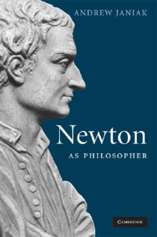 Könyv Newton as Philosopher Andrew Janiak