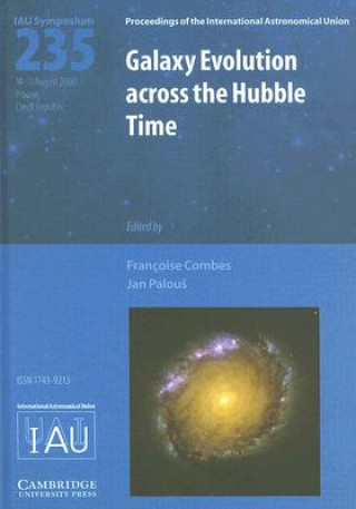 Knjiga Galaxy Evolution across the Hubble Time (IAU S235) Françoise CombesJan Palouš