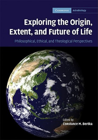 Buch Exploring the Origin, Extent, and Future of Life Constance M. Bertka