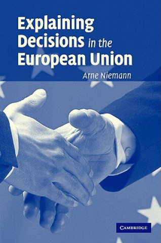 Kniha Explaining Decisions in the European Union Arne Niemann