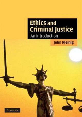 Carte Ethics and Criminal Justice John Kleinig