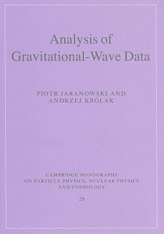 Kniha Analysis of Gravitational-Wave Data Piotr JaranowskiAndrzej Krolak
