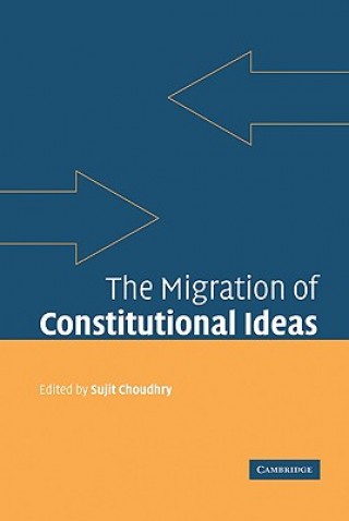 Kniha Migration of Constitutional Ideas Sujit Choudhry