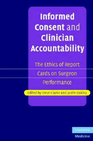 Książka Informed Consent and Clinician Accountability Steve ClarkeJustin Oakley