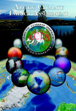 Książka Arctic Climate Impact Assessment - Scientific Report ACIA - Arctic Climate Impact Assessment