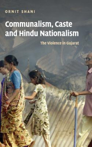 Kniha Communalism, Caste and Hindu Nationalism Ornit Shani