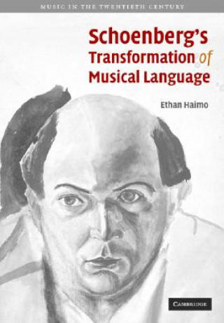 Carte Schoenberg's Transformation of Musical Language Ethan Haimo
