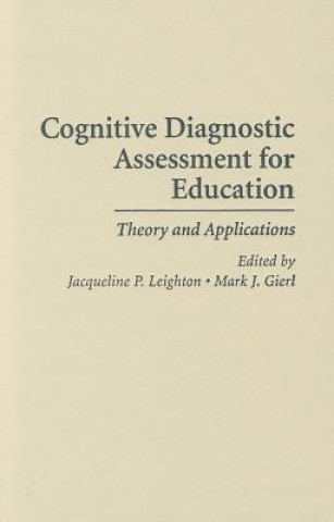 Knjiga Cognitive Diagnostic Assessment for Education Jacqueline LeightonMark Gierl