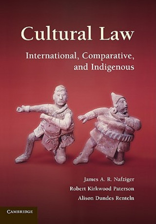 Kniha Cultural Law James A. R. NafzigerRobert Kirkwood PatersonAlison Dundes Renteln