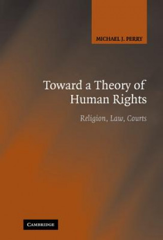 Książka Toward a Theory of Human Rights Michael J. Perry