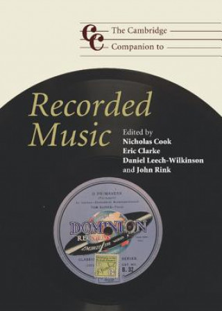 Kniha Cambridge Companion to Recorded Music Nicholas CookEric ClarkeDaniel Leech-WilkinsonJohn Rink