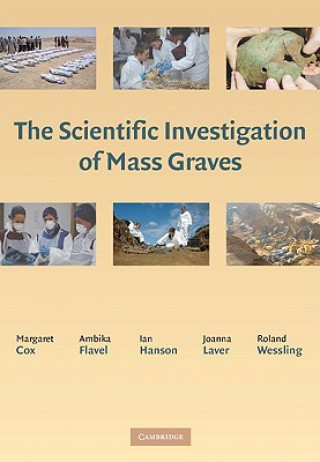 Kniha Scientific Investigation of Mass Graves Margaret CoxAmbika FlavelIan HansonJoanna Laver
