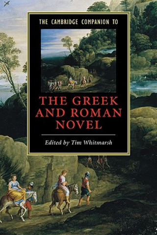 Kniha Cambridge Companion to the Greek and Roman Novel Tim Whitmarsh