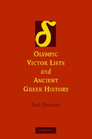 Kniha Olympic Victor Lists and Ancient Greek History Paul Christesen