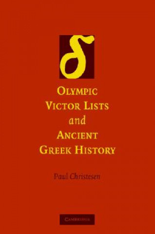 Livre Olympic Victor Lists and Ancient Greek History Paul Christesen