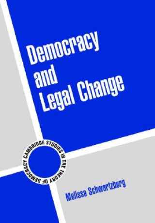 Knjiga Democracy and Legal Change Melissa Schwartzberg