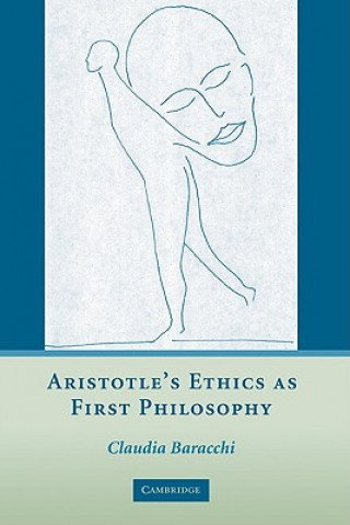 Buch Aristotle's Ethics as First Philosophy Claudia Baracchi