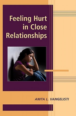 Carte Feeling Hurt in Close Relationships Anita L. Vangelisti